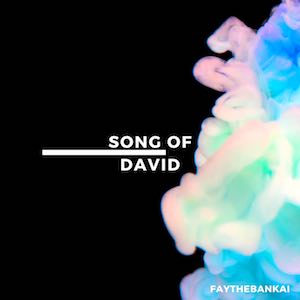 Faythebankai - Song of David.jpg